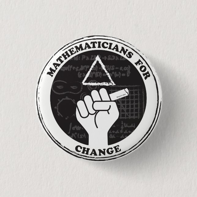 Mathematicians for Change button (Front)