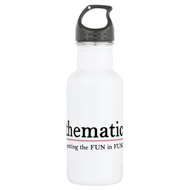 Mathematicians: Putting the Fun in Function 532 Ml Water Bottle (Front)