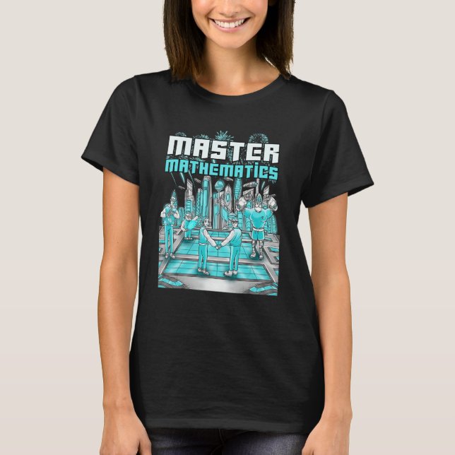 Mathematics Computer Science College Master Uni Gr T-Shirt (Front)