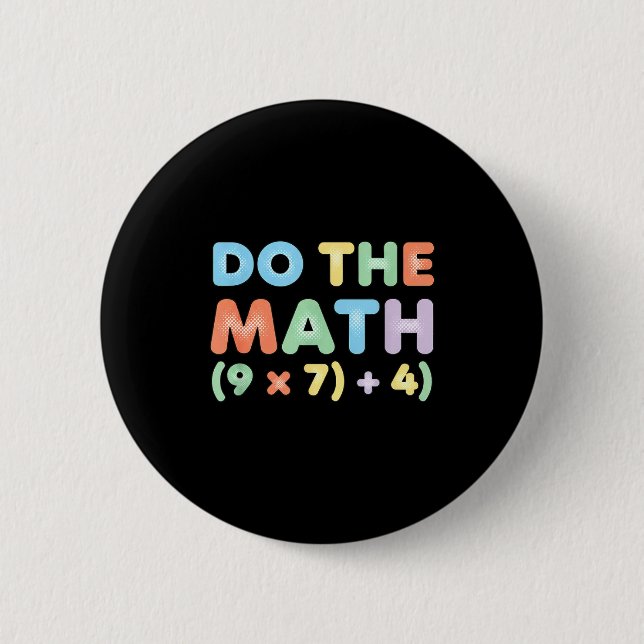 Mathematics Do The Math, Playful Equation Design  6 Cm Round Badge (Front)