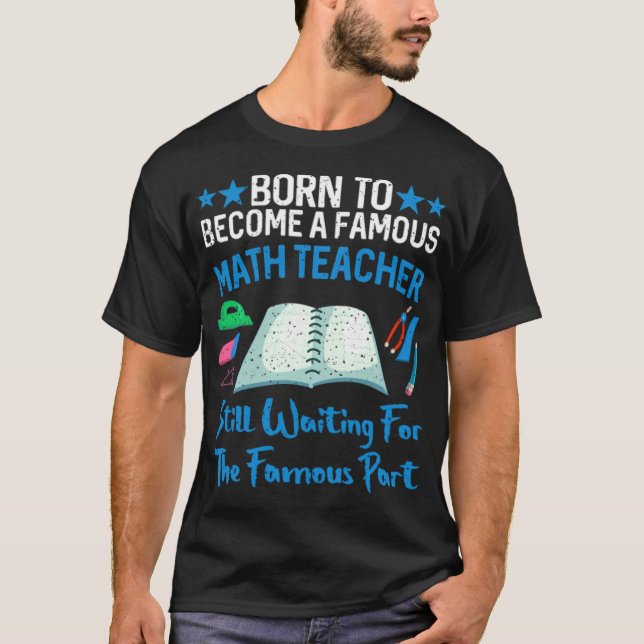 Mathematics Geometry Confusion Famous Math Teacher T-Shirt (Front)