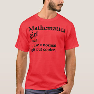 Mathematics Girl Funny Math Definition  T-Shirt