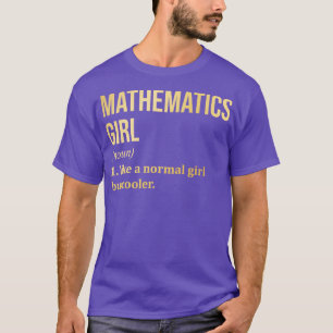 Mathematics Girl Funny Saying in Gold T-Shirt