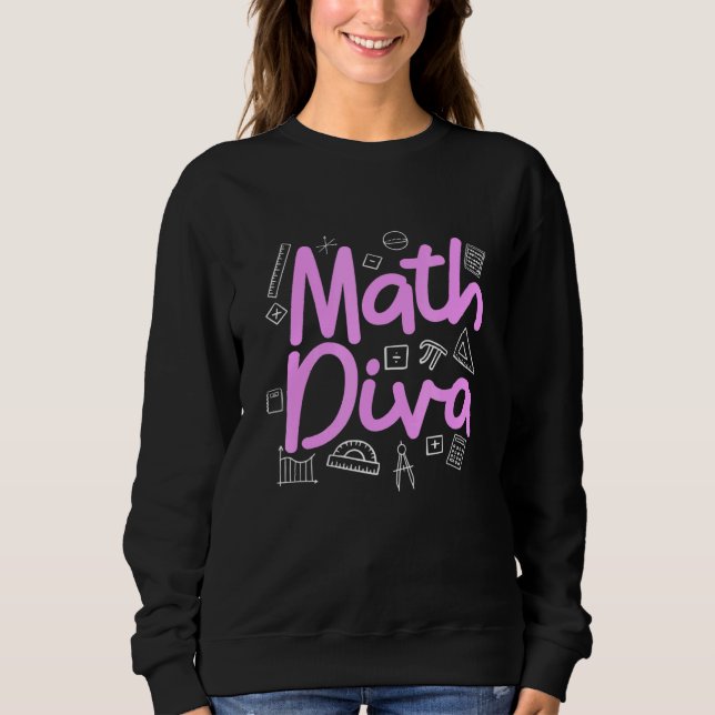 Mathematics Math Teachers Mathematicians Students  Sweatshirt (Front)