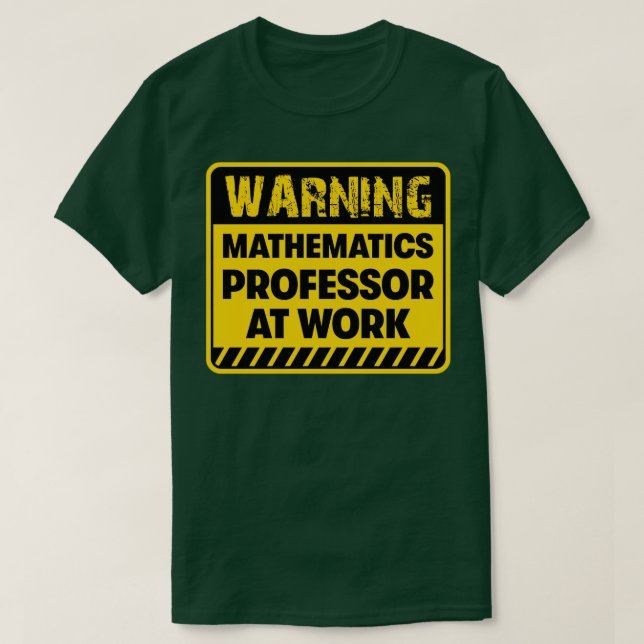 Mathematics Professor at work T-Shirt (Design Front)