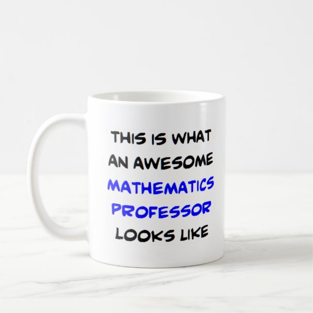 mathematics professor, awesome coffee mug (Left)