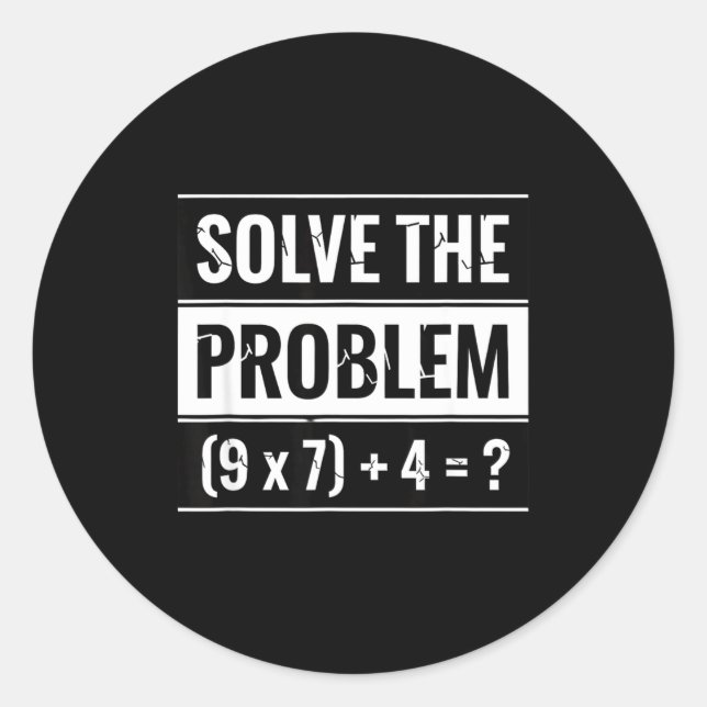 Mathematics Solve The Problem (9 X 7) + 4 = _ Math Classic Round Sticker (Front)