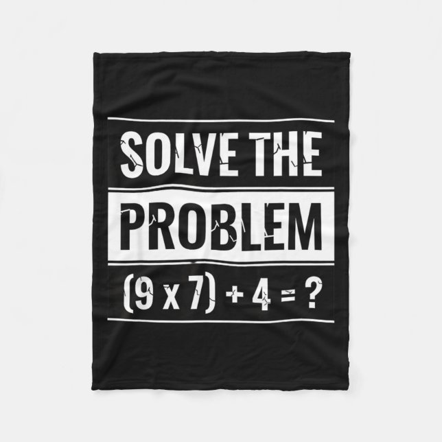 Mathematics Solve The Problem (9 X 7) + 4 = _ Math Fleece Blanket (Front)