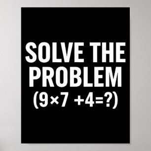 Mathematics Solve The Problem (9x7+4=_) Funny Math Poster