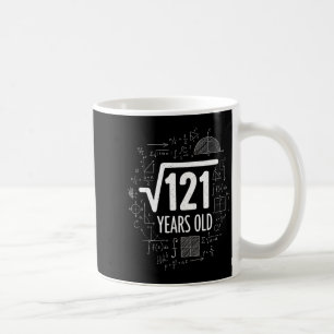 Mathematics Square Root 121 Years Old, Funny Math Coffee Mug
