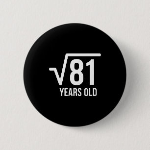 Mathematics Square Root Birthday 81 Years Old 6 Cm Round Badge