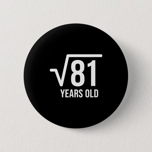 Mathematics Square Root Birthday 81 Years Old  6 Cm Round Badge (Front)
