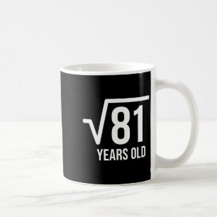 Mathematics Square Root Birthday 81 Years Old Coffee Mug