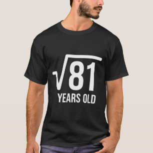 Mathematics Square Root Birthday 81 Years Old T-Shirt