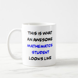 mathematics student, awesome coffee mug