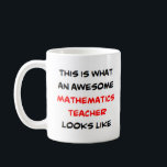 mathematics teacher, awesome coffee mug<br><div class="desc">mathematics teacher</div>