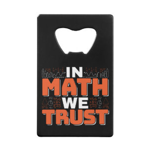 Mathematics Teacher Quote - In Math We Trust
