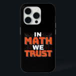 Mathematics Teacher Quote - In Math We Trust iPhone 15 Pro Case<br><div class="desc">In Math We Trust cute Mathematics,  love numbers,  formula art quote saying with a religious twist for mathematician,  tax accountant or teacher appreciation. > Cute for college engineer lab student,  computer programmer or free thinker number lover geek.  > Personalise it! Add custom name,  photo,  or text.</div>