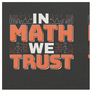 Mathematics Teacher Quote - In Math We Trust Fabric