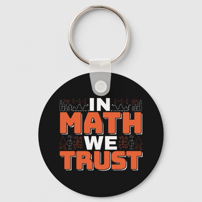 Mathematics Teacher Quote - In Math We Trust Key Ring (Front)