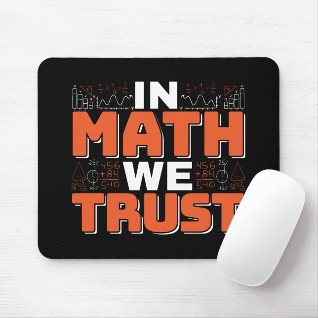 Mathematics Teacher Quote - In Math We Trust Mouse Mat (With Mouse)