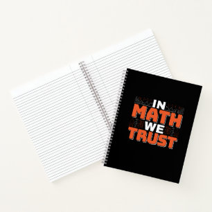 Mathematics Teacher Quote - In Math We Trust Notebook