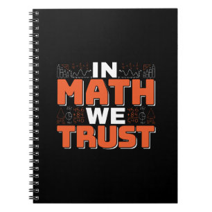 Mathematics Teacher Quote - In Math We Trust Notebook