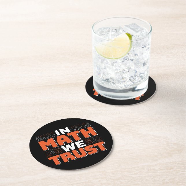 Mathematics Teacher Quote - In Math We Trust Round Paper Coaster (Insitu)