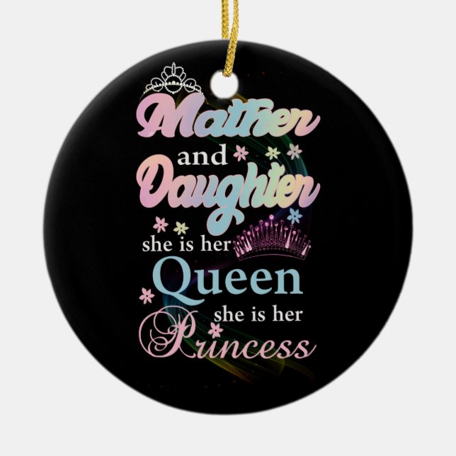 Mather and daughter she is her queen, ceramic tree decoration (Front)