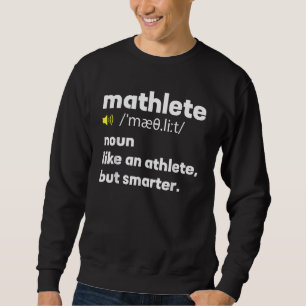Mathlete Definition Math Teacher Mathcounts Studen Sweatshirt