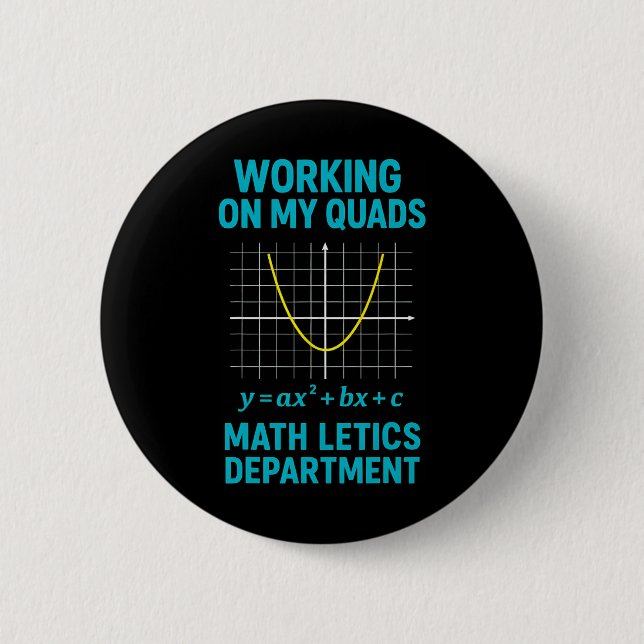 Mathletics Working On My Quads Algebra Math Teache 6 Cm Round Badge (Front)