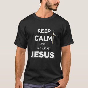 Mato's Sales, Keep Calm And Follow Jesus - Christi T-Shirt