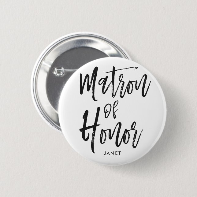 Matron of Honour | Script Style Custom Wedding 6 Cm Round Badge (Front & Back)