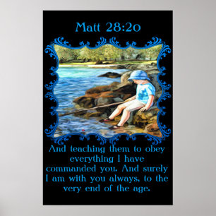Matt 28:20 Baby boy fishing in the river. Poster