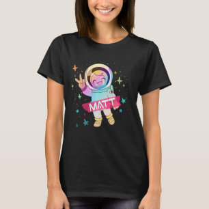 MATT - Cute Boy Name with cute Astronaut T-Shirt