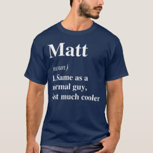 Matt Definition Name Cool Funny Personalized Birth T-Shirt