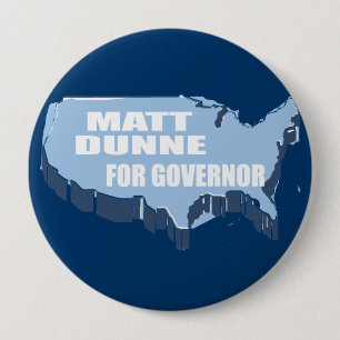 MATT DUNNE FOR GOVERNOR 10 CM ROUND BADGE