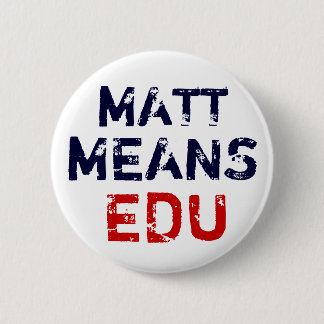 Matt "Means" Education 6 Cm Round Badge