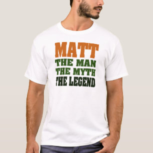 MATT - the Man, the Myth, the Legend T-Shirt