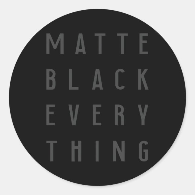 Matte Black Every Thing Tech Everything Classic Round Sticker (Front)