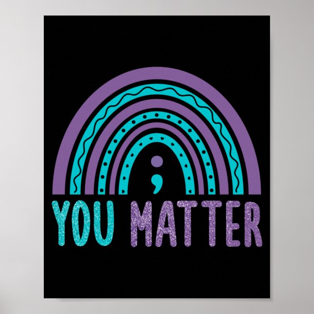 Matter Prevention Awareness Rainbow Semicolon Poster (Front)
