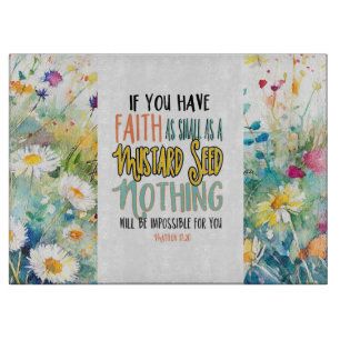 Matthew 17:20 Faith as a Mustard Seed Bible Verse Cutting Board