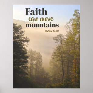 Matthew 17:20 Faith can move Mountains Poster