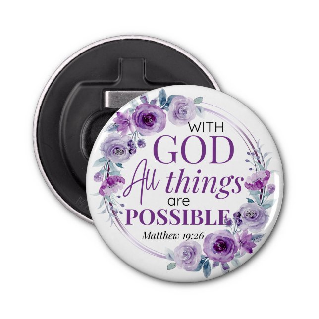 Matthew 19:26 Possible with God Purple Floral Bottle Opener (Front)