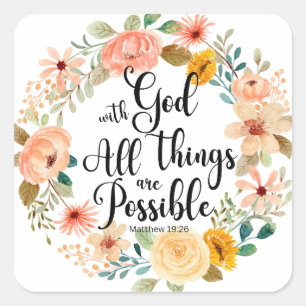 Matthew 19:26 Possible with God Scripture Floral Square Sticker