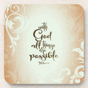 Matthew 19:26 With God All Things are Possible Coaster