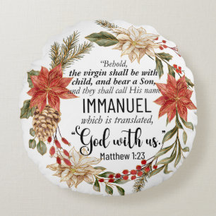 Matthew 1:23 Immanuel God with us Christmas Floral Round Cushion