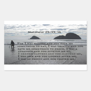 Matthew 25:35,36 For I was hungry and you gave me Rectangular Sticker