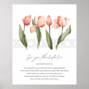 Matthew 28:19-20 Bible Verse and Tulips Poster