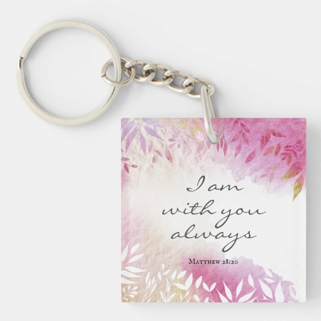 Matthew 28:20 I Am with You Always Key Ring (Front)